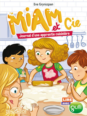 cover image of Lire avec Gulli – Miam et Cie – Tome 2--Journal d'une apprentie cuisinière – Lecture roman jeunesse – Dès 7 ans